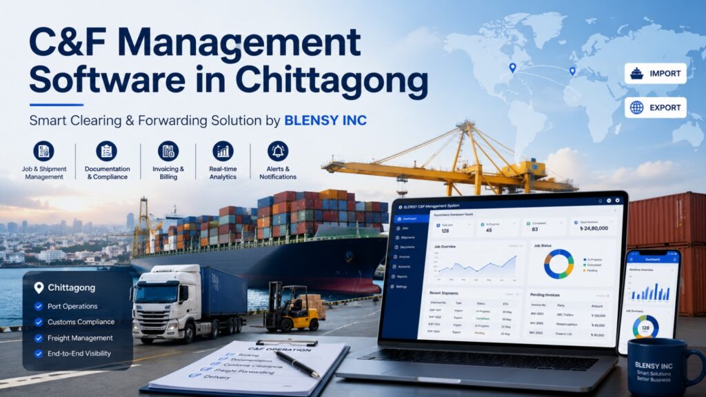 C&F management software dashboard for Chittagong port operations by BLENSY INC